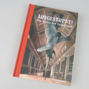 'AUSGESTOPFT! Die Kunst Der Taxidermie' by Alexis Turner